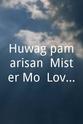 Marian Samson Huwag pamarisan, Mister Mo. Lover Boy Ko