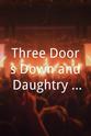 Chet Roberts Three Doors Down and Daughtry Live