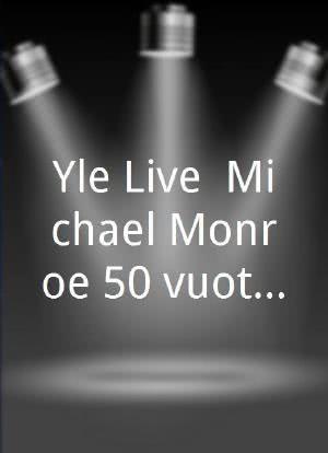 Yle Live: Michael Monroe 50 vuotta海报封面图