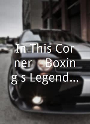 In This Corner... Boxing's Legendary Heavyweights海报封面图