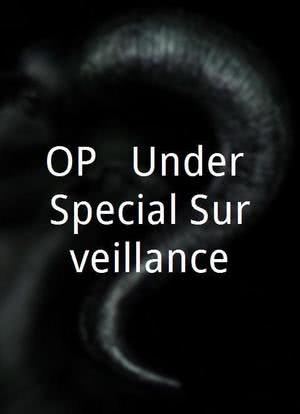 OP - Under Special Surveillance海报封面图