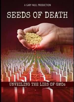 Seeds of Death: Unveiling the Lies of GMOs海报封面图