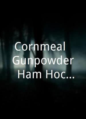 Cornmeal, Gunpowder, Ham Hocks and Guitar Strings海报封面图