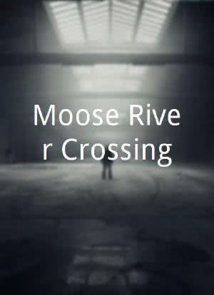 Moose River Crossing海报封面图