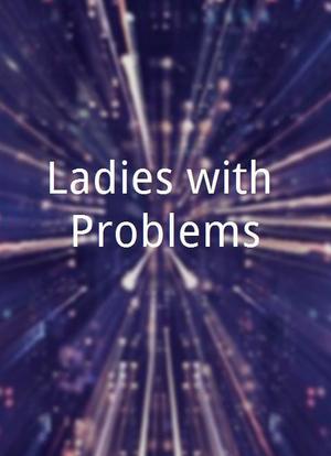 Ladies with Problems海报封面图
