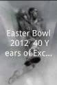 James Salisbury Easter Bowl 2012: 40 Years of Excellence