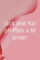 Sean Markey Jack and Ralph Plan a Murder