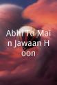 Sohani Abhi To Main Jawaan Hoon
