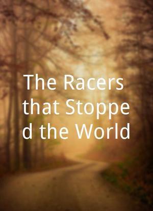 The Racers that Stopped the World海报封面图