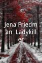 杰娜·弗里德曼 Jena Friedman: Ladykiller