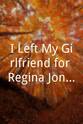 卫斯理·乔纳森 I Left My Girlfriend for Regina Jones