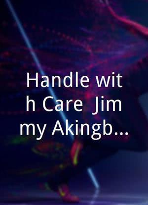 Handle with Care: Jimmy Akingbola海报封面图