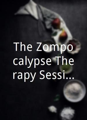 The Zompocalypse Therapy Sessions海报封面图