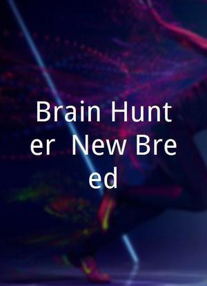 Brain Hunter: New Breed海报封面图