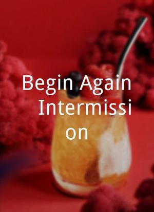 Begin Again - Intermission海报封面图