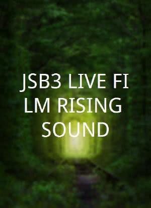 JSB3 LIVE FILM RISING SOUND海报封面图