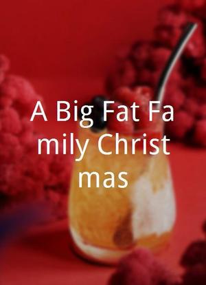 A Big Fat Family Christmas海报封面图