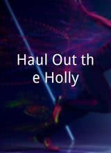 Haul Out the Holly
