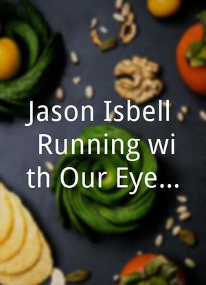 Jason Isbell: Running with Our Eyes Closed海报封面图