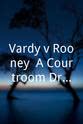 娜塔丽·特纳 Vardy v Rooney: A Courtroom Drama
