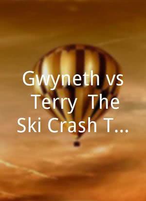 Gwyneth vs. Terry: The Ski Crash Trial海报封面图