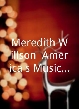 Meredith Willson: America's Music Man海报封面图