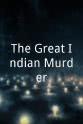沙沙恩·阿罗拉 The Great Indian Murder
