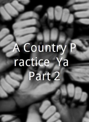 "A Country Practice" Ya: Part 2海报封面图
