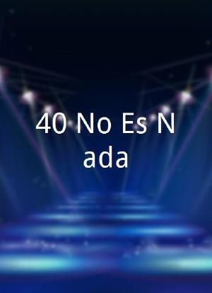 40 No Es Nada海报封面图