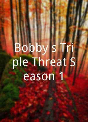Bobby's Triple Threat Season 1海报封面图