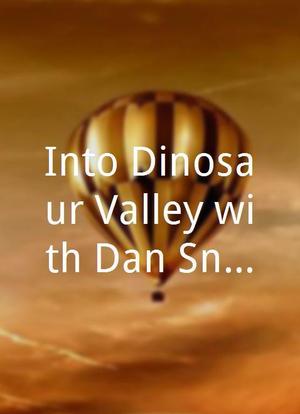 Into Dinosaur Valley with Dan Snow海报封面图