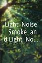 西川智也 Light, Noise, Smoke, and Light, Noise, Smoke