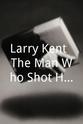 Larry Kent Larry Kent: The Man Who Shot Horses with Green Tails