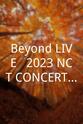 钱锟 Beyond LIVE - 2023 NCT CONCERT - NCT NATION：To The World