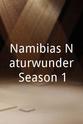 托本·利布雷希特 Namibias Naturwunder Season 1