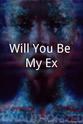 茱莉娅·巴雷托 Will You Be My Ex?