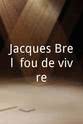 雅克·布雷尔 Jacques Brel, fou de vivre