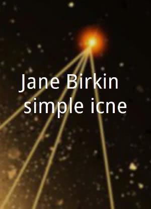 Jane Birkin, simple icône海报封面图