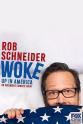 罗伯·施奈德 Rob Schneider: Woke Up in America