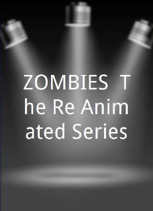 ZOMBIES: The Re-Animated Series海报封面图