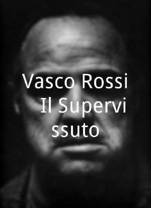 Vasco Rossi - Il Supervissuto海报封面图