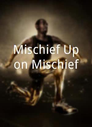 Mischief Upon Mischief海报封面图