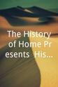 苏赞娜·利普斯科姆 The History of Home Presents: History's Greatest Homes Season 1