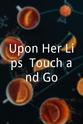 丽贝卡·马德 Upon Her Lips: Touch and Go