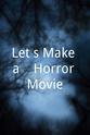 Max Almeida Let's Make a... Horror Movie