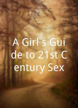 A Girl`s Guide to 21st Century Sex海报封面图