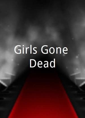 Girls Gone Dead海报封面图