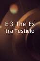 Tony Martino E~3: The 'Extra Testicle'