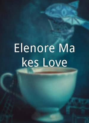 Elenore Makes Love海报封面图
