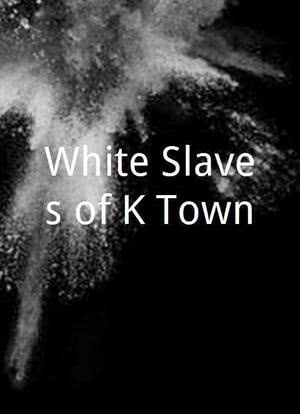 White Slaves of K-Town海报封面图